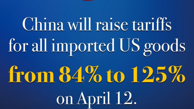 GoPy4AybYAELMTh Imagem informativa com bandeira da China anunciando aumento de tarifas sobre produtos dos EUA de 84% para 125% a partir de 12 de abril.